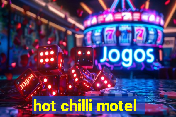 hot chilli motel
